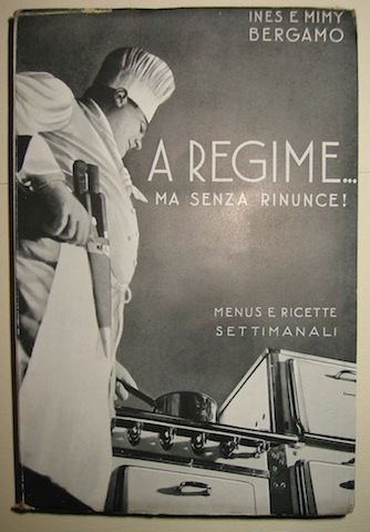 Bergamo Ines e Mimy A regime...ma senza rinunce! Menus e ricette settimanali...  1933 Milano